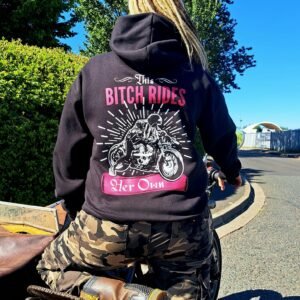 Bold statement hoodie for female motorcycle riders - Women's Motorcycle Hoodie "This Bitch Rides Her Own" graphic on the back