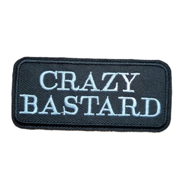 crazy bastard embroidered patch