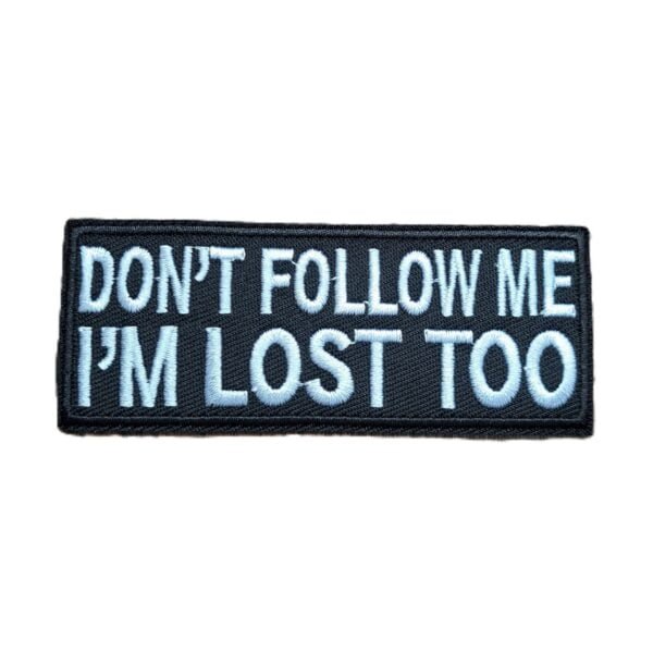dont follow me im lost too patch