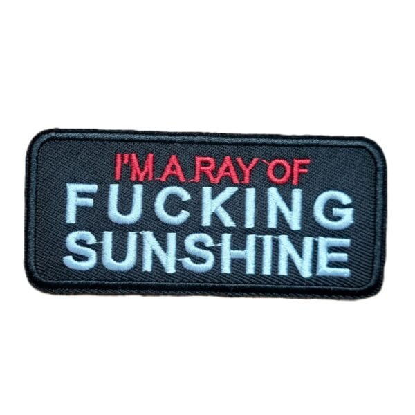 im a ray of fucking sunshine patch