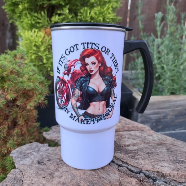 funny biker travel mug if its got tits or tyres i can make it squealrude motorbike mug