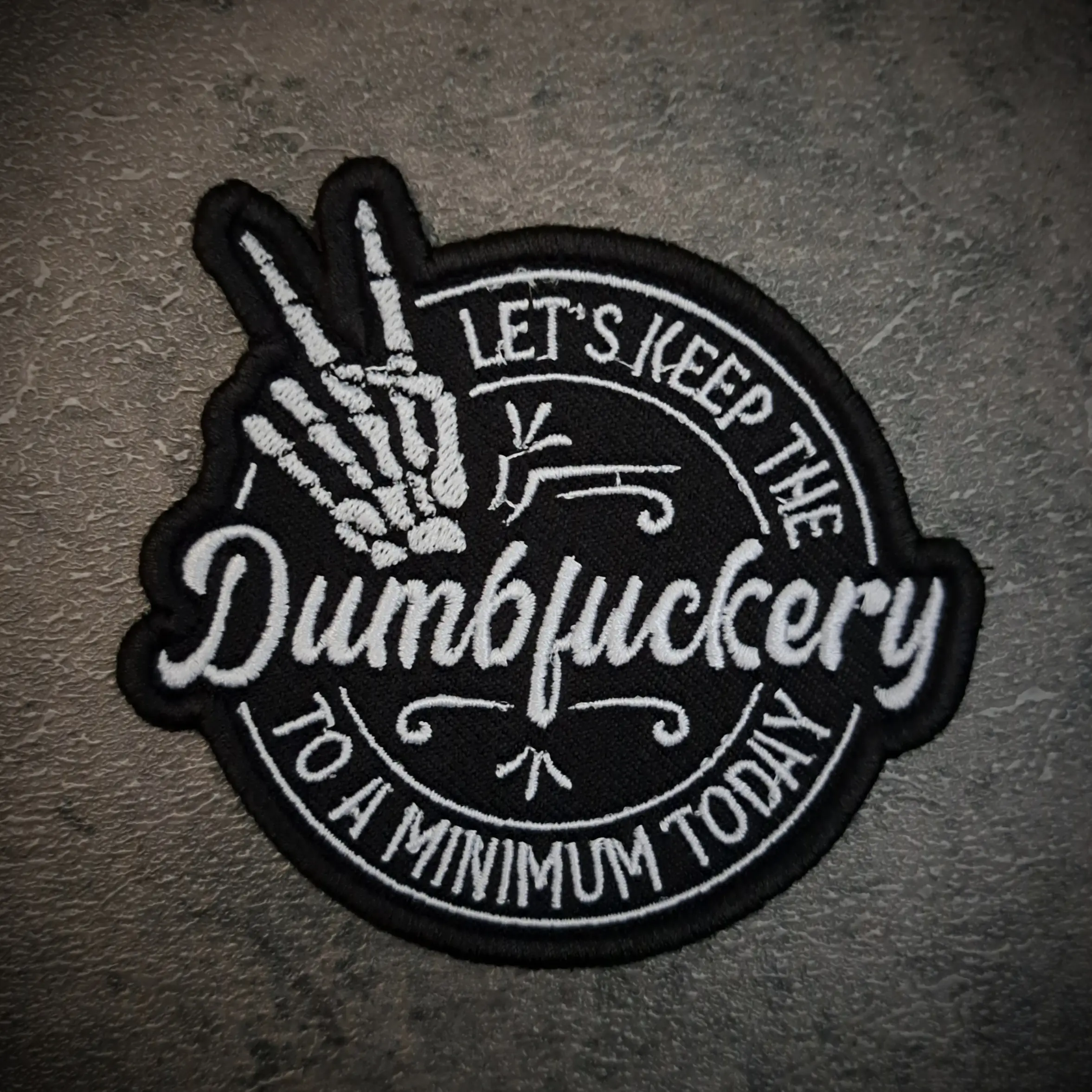 Dumbfuckery to a Minimum Embroidered Biker Patch – Funny Sew On Patch 1 Dumbfuckery Biker Patch